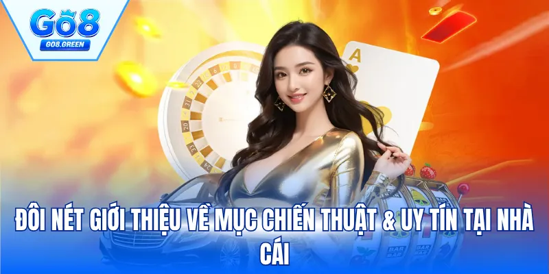 Đôi nét giới thiệu về mục chiến thuật & uy tín tại nhà cái