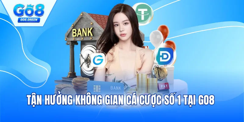 Tận hưởng không gian cá cược số 1 tại GO8